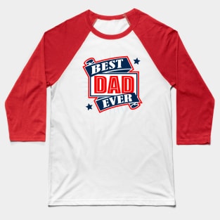 Best Dad Ever Baseball T-Shirt